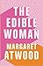 The Edible Woman by Margaret Atwood