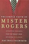Book cover for The Simple Faith of Mr. Rogers: Spiritual Insights from the World's Most Beloved Neighbor