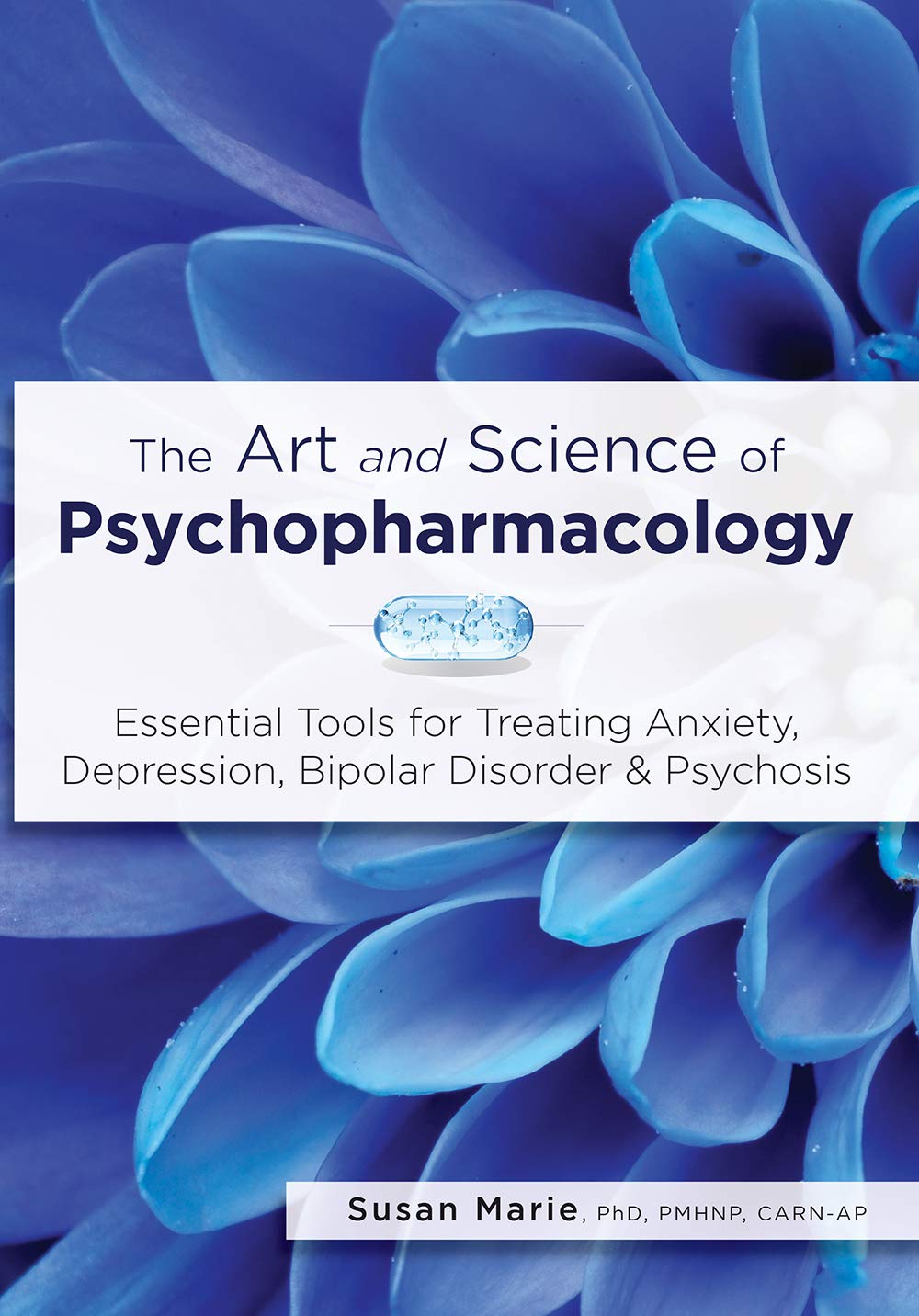 The Art and Science of Psychopharmacology: Essential Tools for Treating Anxiety, Depression, Bipolar Disorder & Psychosis (Kindle Edition)