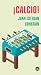 ¡Calcio! (Spanish Edition)
