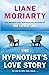 The Hypnotist's Love Story by Liane Moriarty