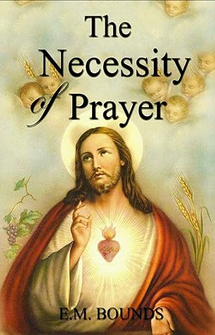 The Necessity Of Prayer