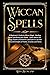 Wiccan Spells: a Beginner’s...