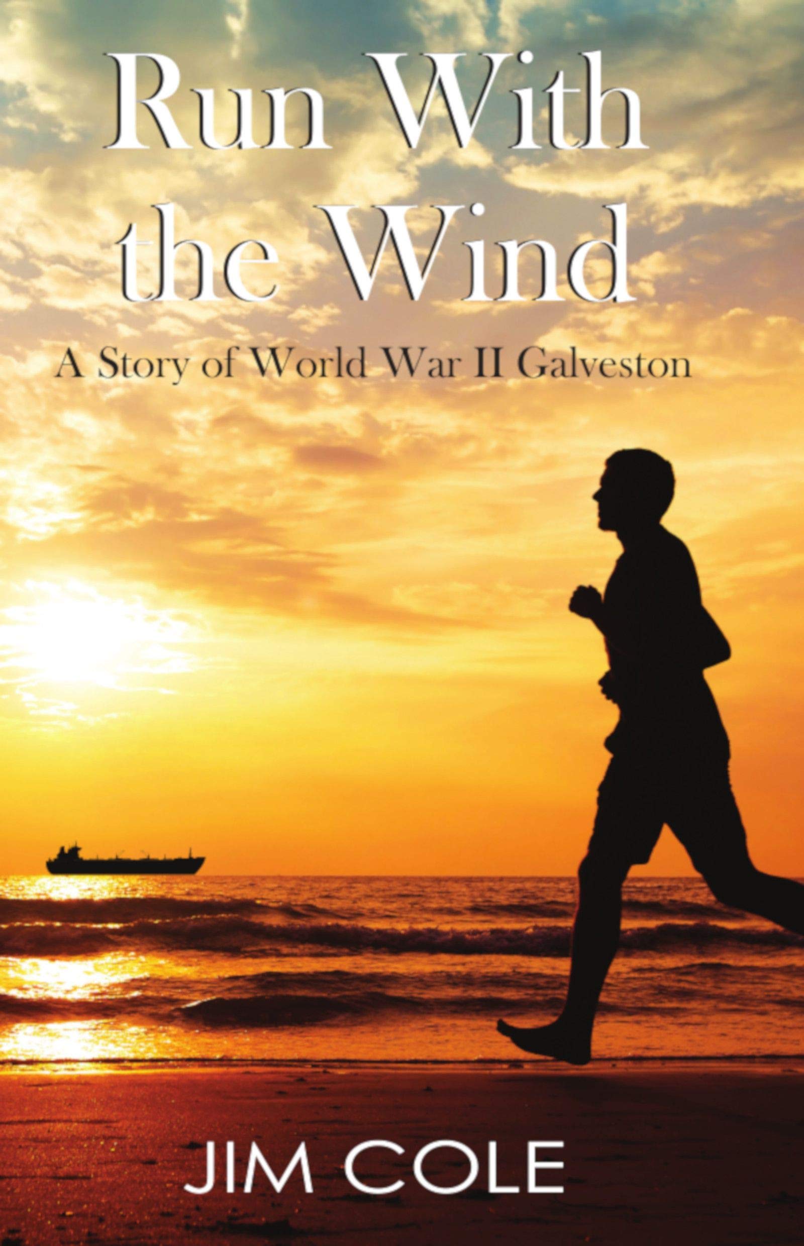 Run With the Wind: A Story of WWII Galveston (Never Cry Again, #2)