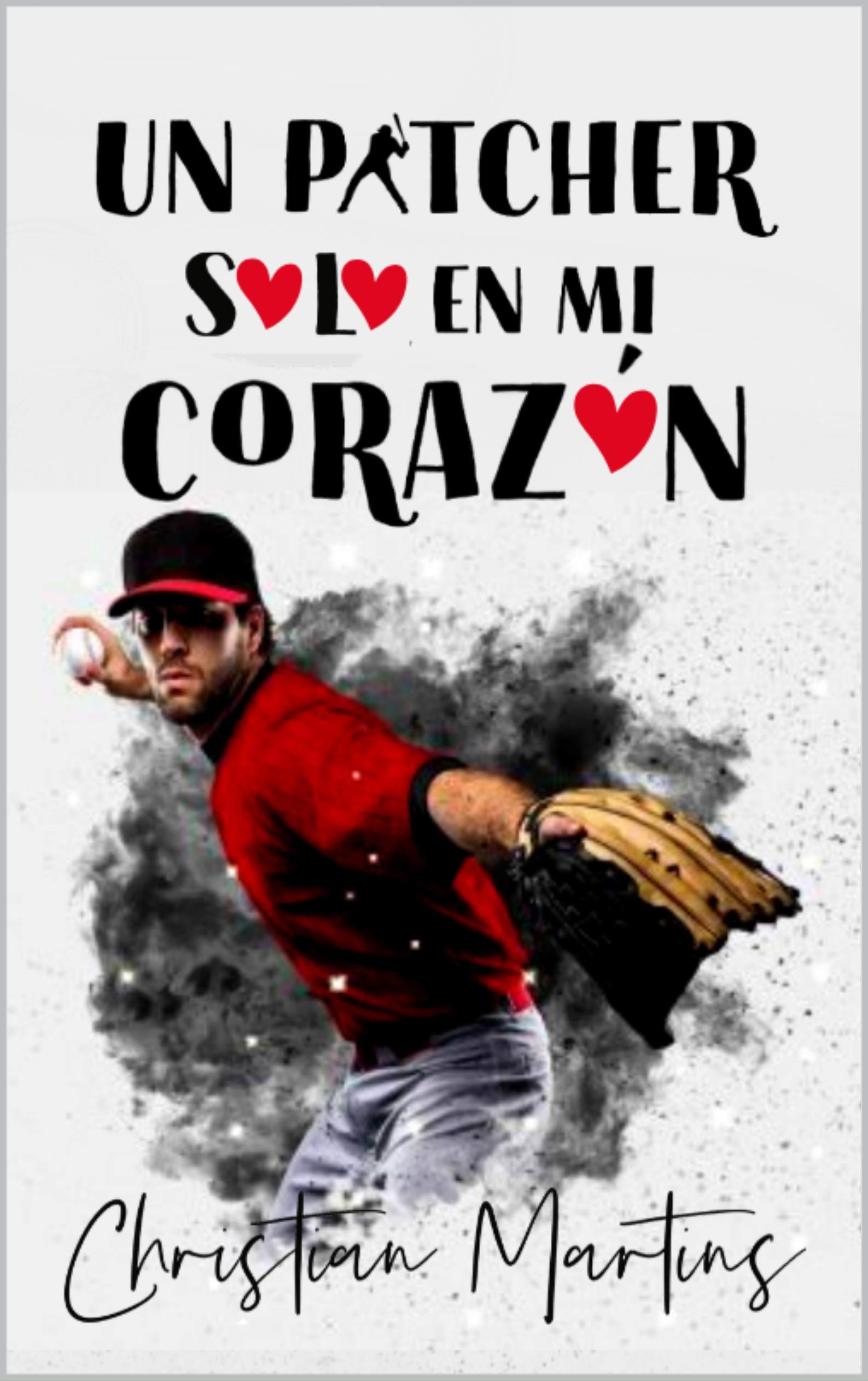 Un pitcher solo en mi corazón: (2) (Spanish Edition)