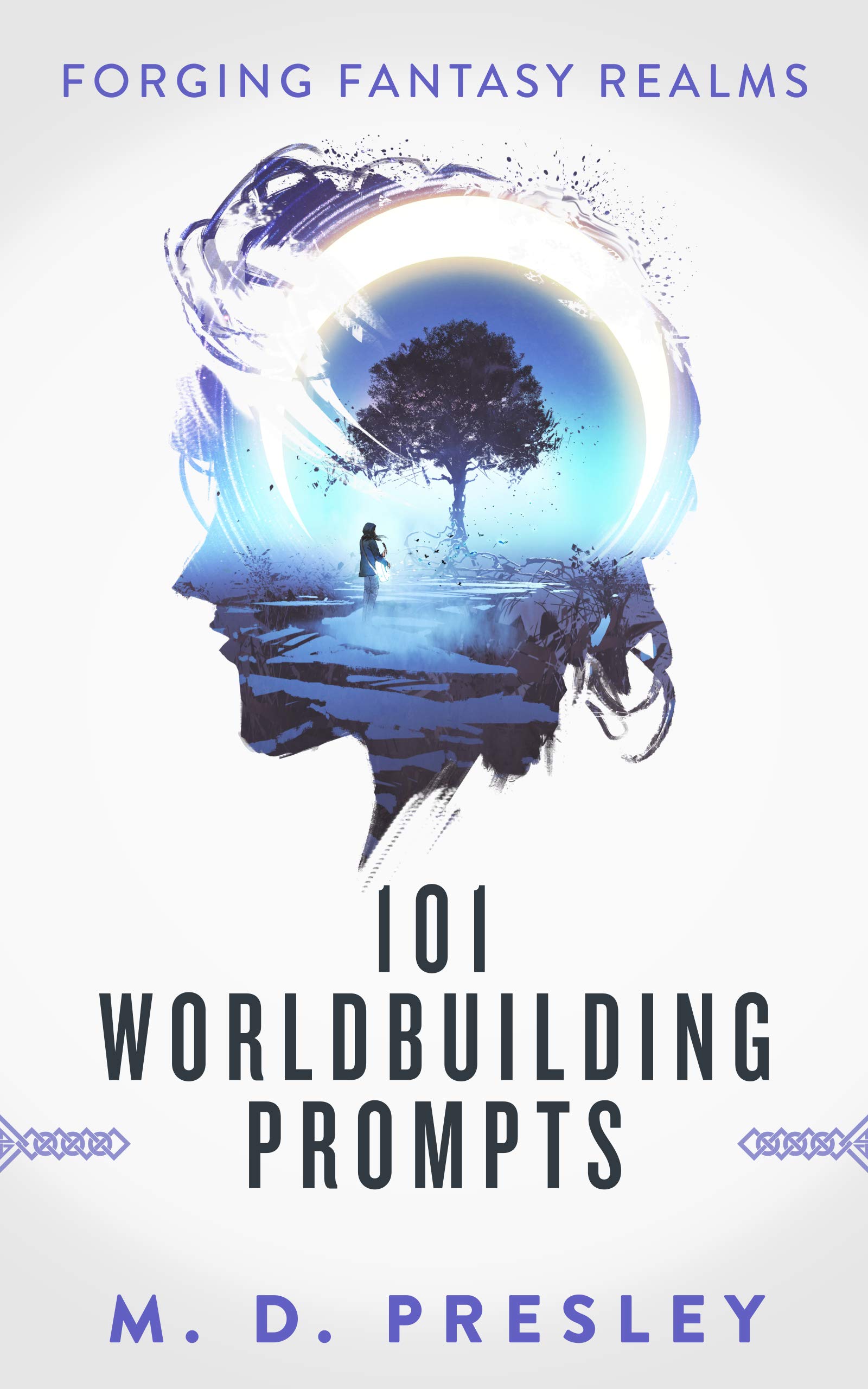 101 Worldbuilding Prompts (Forging Fantasy Realms #2)