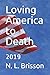 Loving America to Death: 2019