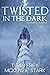Twisted in the Dark: A Para...