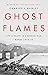Ghost Flames: Life and Death in a Hidden War, Korea 1950-1953