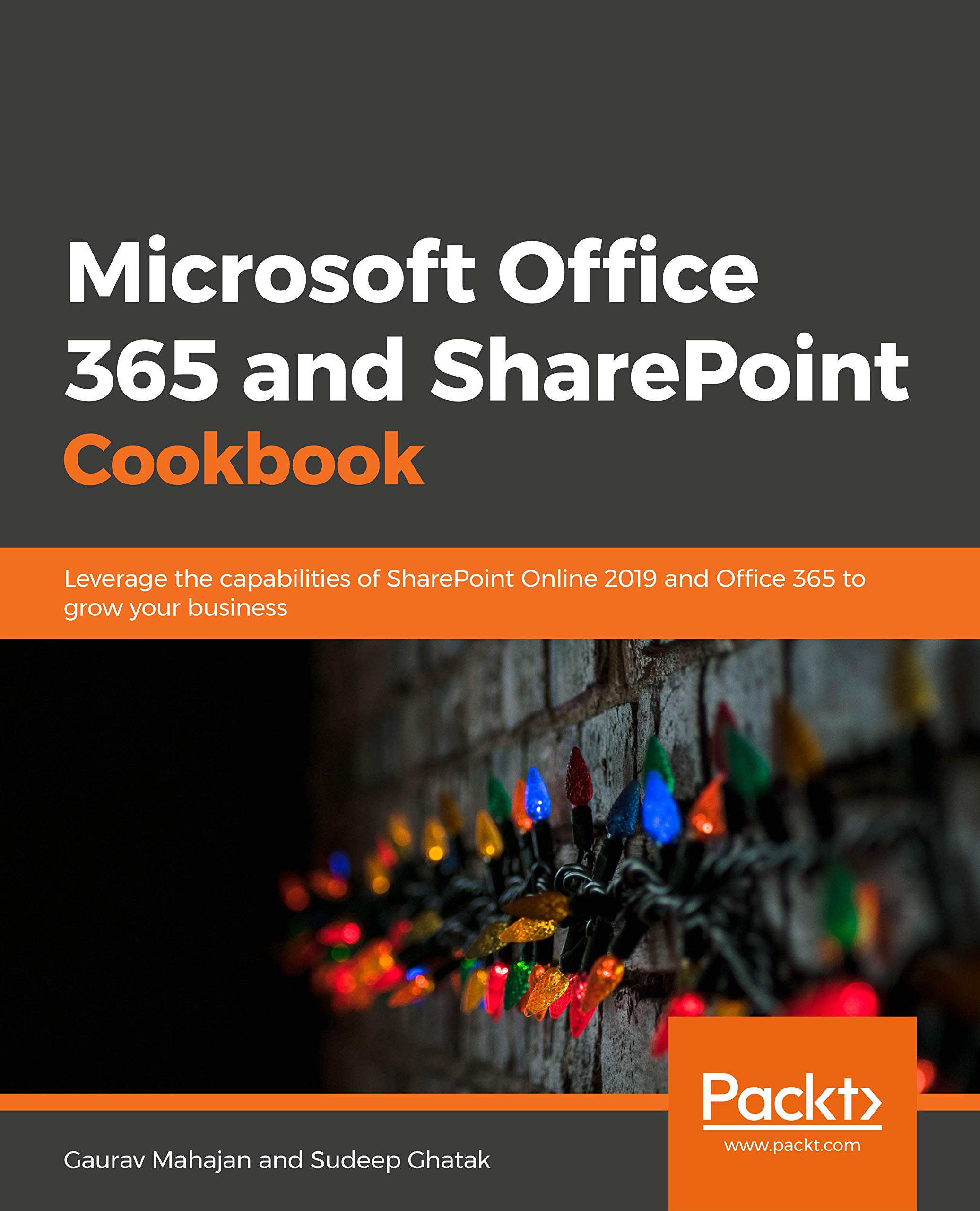 Microsoft 365 and SharePoint Online Cookbook: Over 100 practical recipes to help you get the most out of Office 365 and SharePoint Online (Kindle Edition)