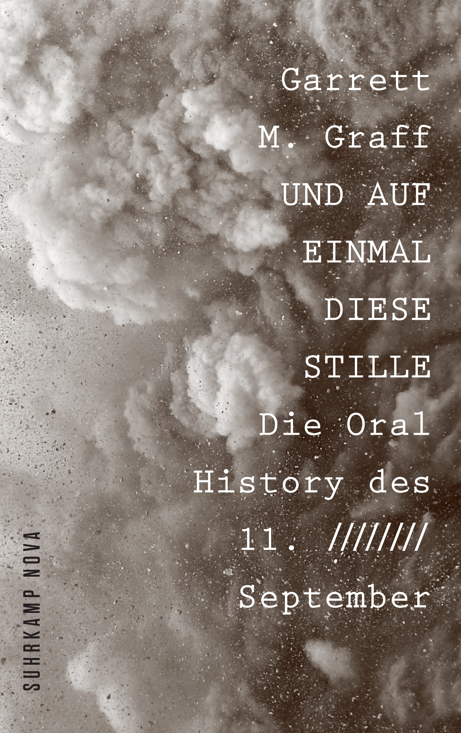 Und auf einmal diese Stille: Die Oral History des 11. September