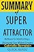 Summary of Super Attractor:...