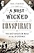 A Most Wicked Conspiracy by Paul  Starobin