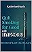 Quit Smoking For Good With ...