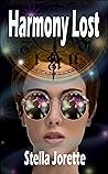 Harmony Lost by Stella Jorette Harmony Lost by Stella Jorette