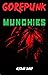 Munchies (GOREPUNK)