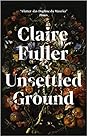 Unsettled Ground by Claire Fuller