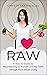 I ♥ Raw: A How-To Guide for...