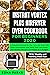 INSTANT VORTEX PLUS AIR FRYER OVEN COOKBOOK FOR BEGINNERS 2020: A Detailed Manual for the 7-in-1 Air Fryer with Clear Instructions and more than 100 Quick and Healthy Recipes for People on a Budget