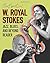 The Essential W. Royal Stokes Jazz, Blues, and Beyond Reader by W. Royal Stokes