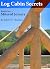Log Cabin Secrets by Robert Wood Chambers