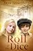 Roll of the Dice by Anya Silverthorne Roll of the Dice by Anya Silverthorne