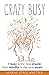Crazy Busy: If busy is the new stupid, then mindful is the new smart...