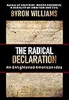 The Radical Declaration by Byron   Williams