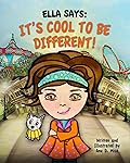 Ella Says: It's Cool to be Different!: