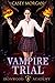Vampire Trial (Ironwood Aca...