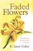 Faded Flowers by K. Jason Coker