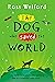 The Dog Who Saved the World