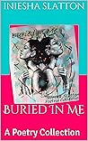 Buried In Me: A Poetry Collection
