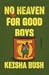 No Heaven for Good Boys: A ...