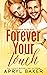 Forever Your Touch by Apryl Baker