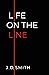 LIFE ON THE LINE
