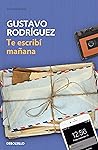 Te escribí mañana (Spanish Edition)