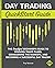 Day Trading QuickStart Guide: The Simplified Beginner's Guide to Winning Trade Plans, Conquering the Markets, and Becoming a Successful Day Trader