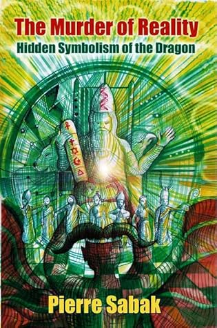 The Murder of Reality: Hidden Symbolism of the Dragon (Serpentigena)