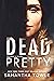 Dead Pretty