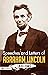 Speeches and Letters of Abraham Lincoln, 1832-1865: Abraham Lincoln : 16th president of the United States from 1861 until his assassination in 1865. (Best of Abraham Lincoln)
