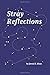 Stray Reflections
