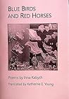 Blue Birds and Red Horses Blue Birds and Red Horses