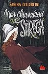 Non chiamarmi strega by Sabina Colloredo