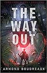The Way Out by Armond Boudreaux