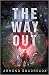 The Way Out by Armond Boudreaux The Way Out by Armond Boudreaux