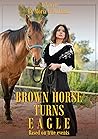 BROWN HORSE TURNS...