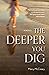 The Deeper You Dig by Marcy McCreary