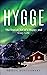 Hygge: The Danish Art of a Happy and Cozy Life