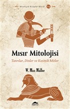 Mısır Mitolojisi : Tanrılar, Dinler ve Kozmik Mitler